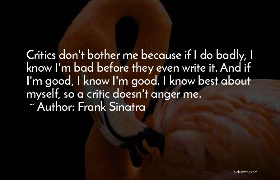 Bad Critics Quotes By Frank Sinatra
