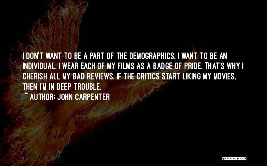 Bad Critics Quotes By John Carpenter