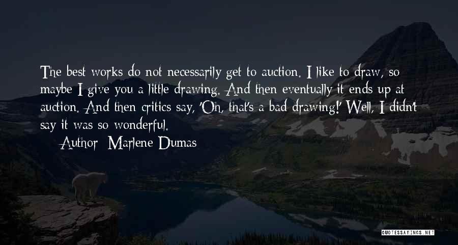 Bad Critics Quotes By Marlene Dumas