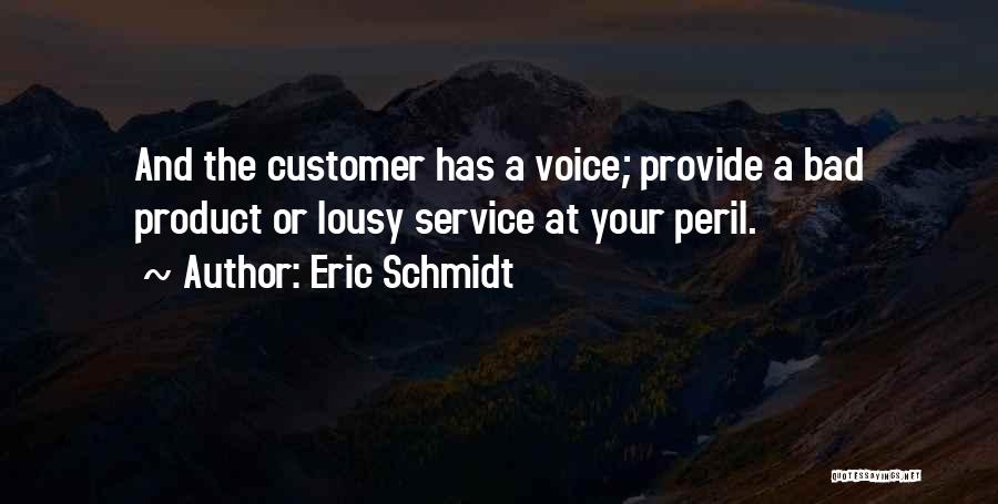 Bad Customer Service Quotes By Eric Schmidt