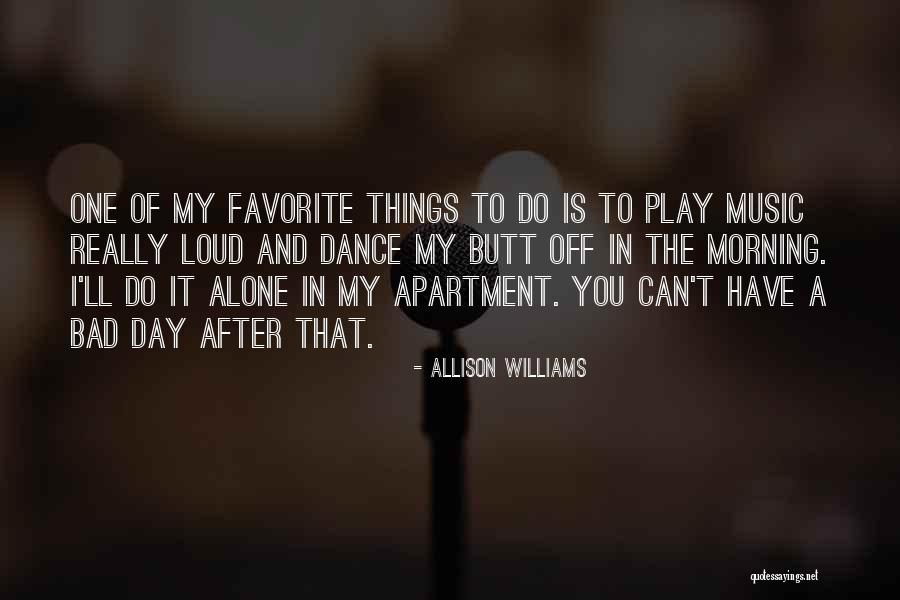 Bad Dance Quotes By Allison Williams Bad Dance Quotes By Allison Williams