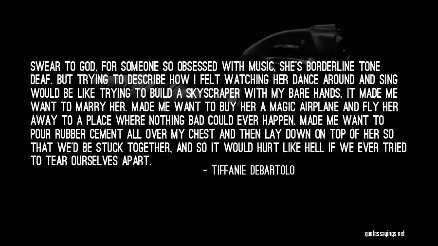 Bad Dance Quotes By Tiffanie DeBartolo Bad Dance Quotes By Tiffanie DeBartolo