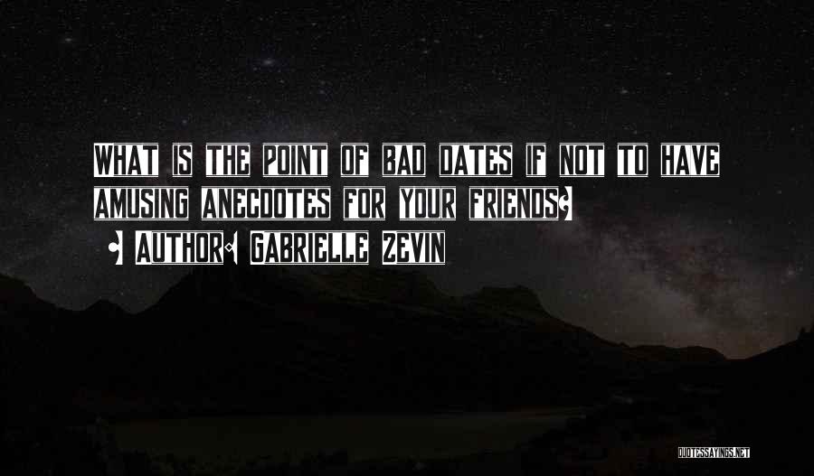 Bad Dates Quotes By Gabrielle Zevin