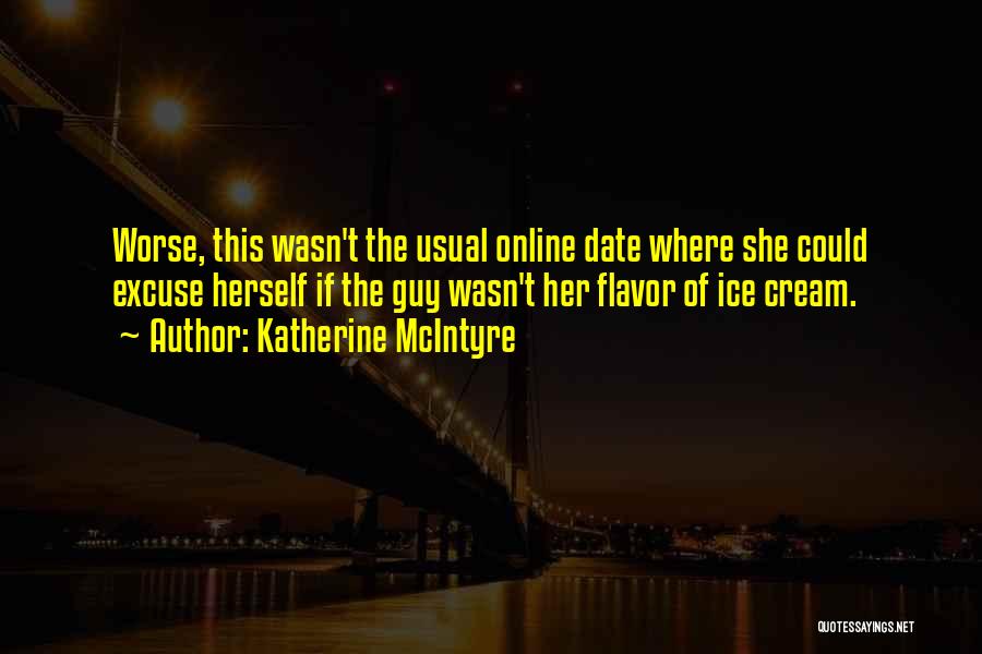 Bad Dates Quotes By Katherine McIntyre