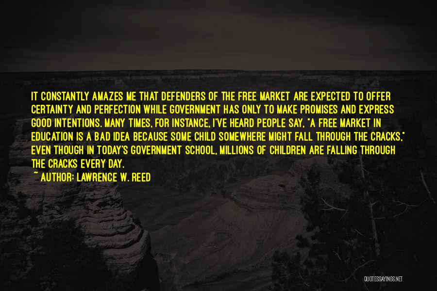 Bad Day At School Quotes By Lawrence W. Reed