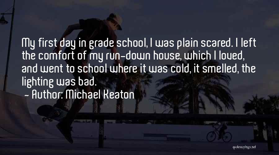 Bad Day At School Quotes By Michael Keaton