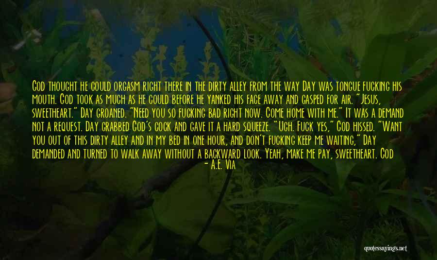 Bad Day God Quotes By A.E. Via Bad Day God Quotes By A.E. Via
