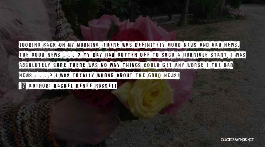 Bad Day Gone Worse Quotes By Rachel Renee Russell