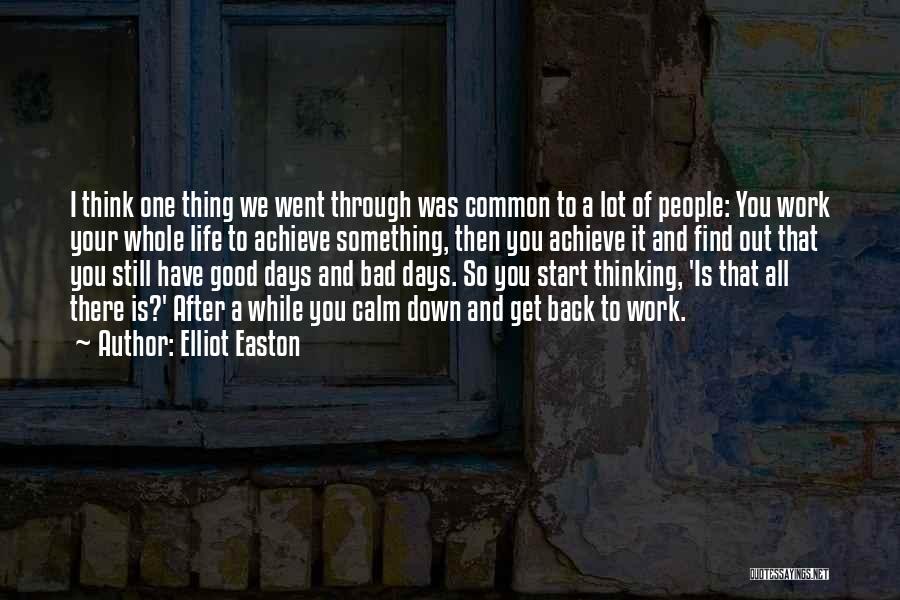 Bad Day Good Life Quotes By Elliot Easton