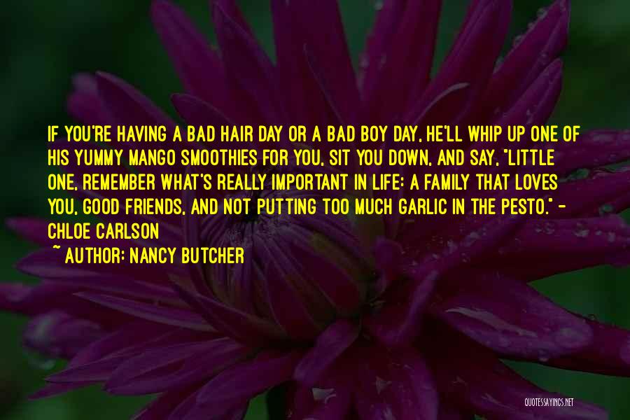 Bad Day Good Life Quotes By Nancy Butcher