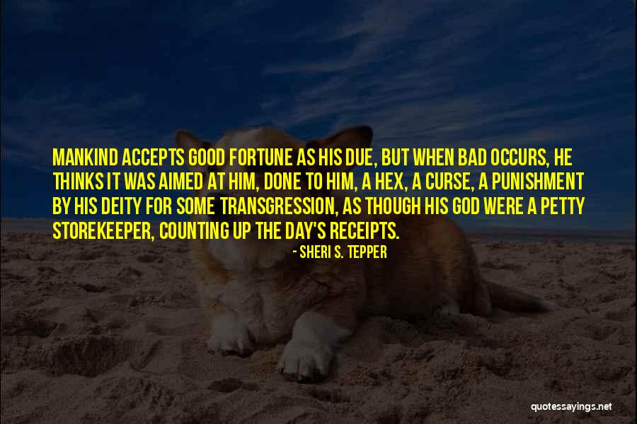 Bad Day Good Life Quotes By Sheri S. Tepper