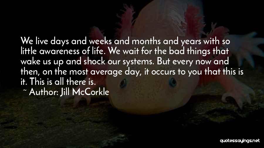 Bad Day Life Quotes By Jill McCorkle