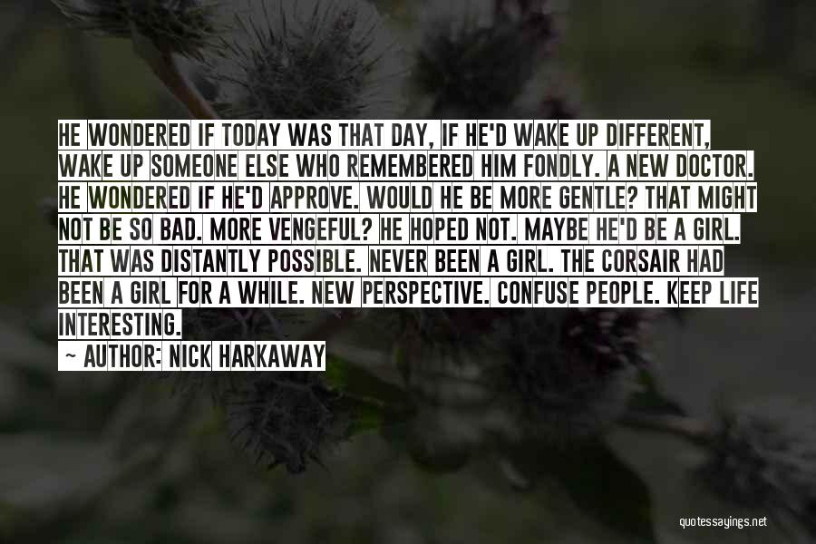 Bad Day Life Quotes By Nick Harkaway