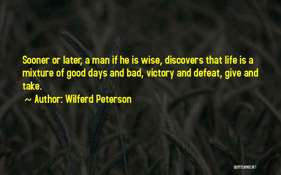 Bad Day Life Quotes By Wilferd Peterson