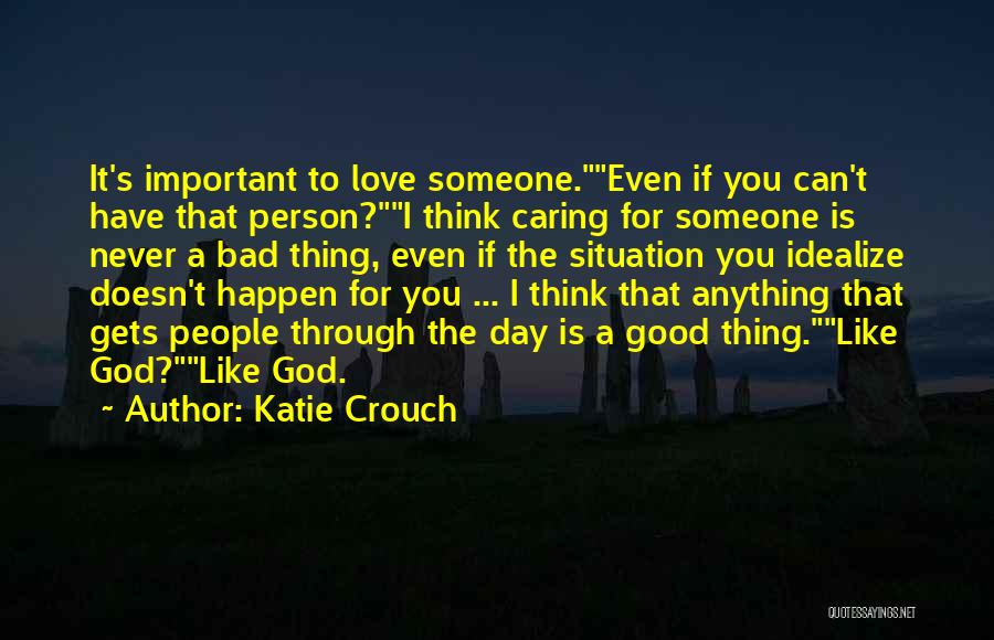 Bad Day Love Quotes By Katie Crouch