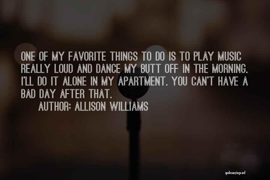 Bad Day Music Quotes By Allison Williams