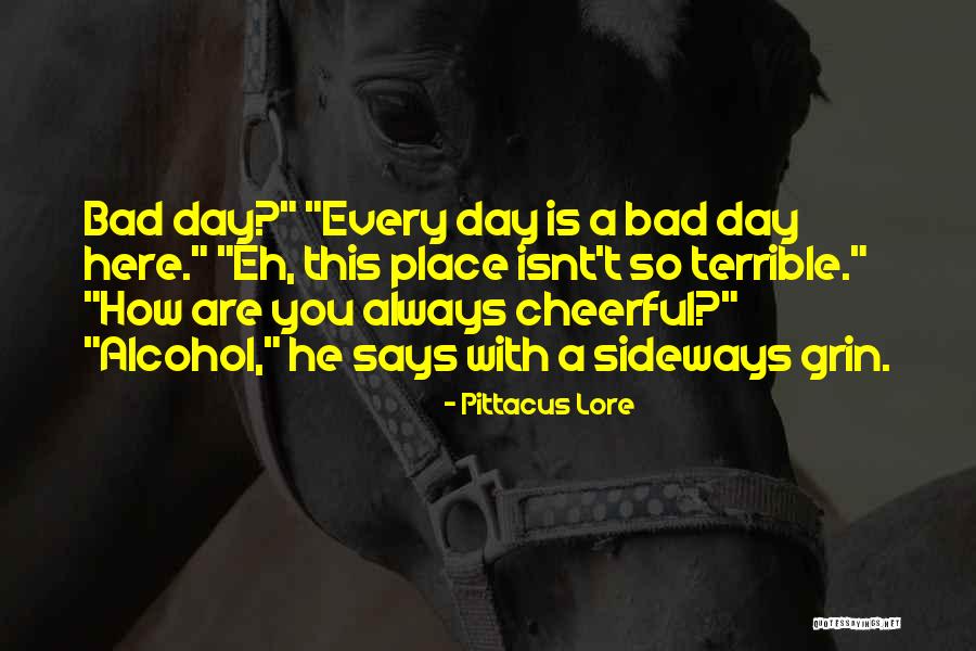 Bad Day Quotes By Pittacus Lore Bad Day Quotes By Pittacus Lore