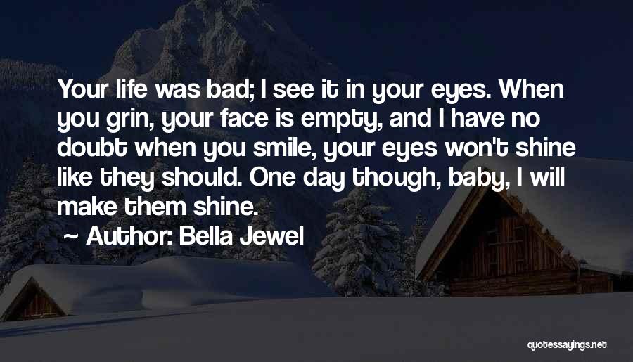 Bad Day Smile Quotes By Bella Jewel