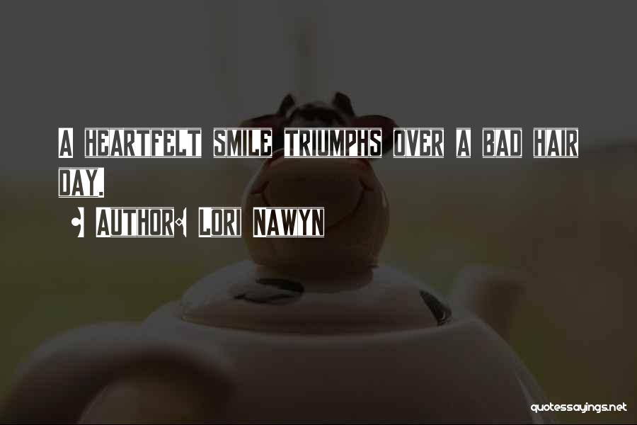 Bad Day Smile Quotes By Lori Nawyn