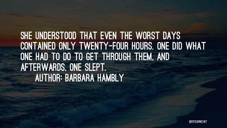 Bad Days Get Better Quotes By Barbara Hambly