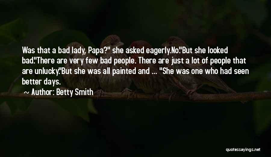 Bad Days Get Better Quotes By Betty Smith