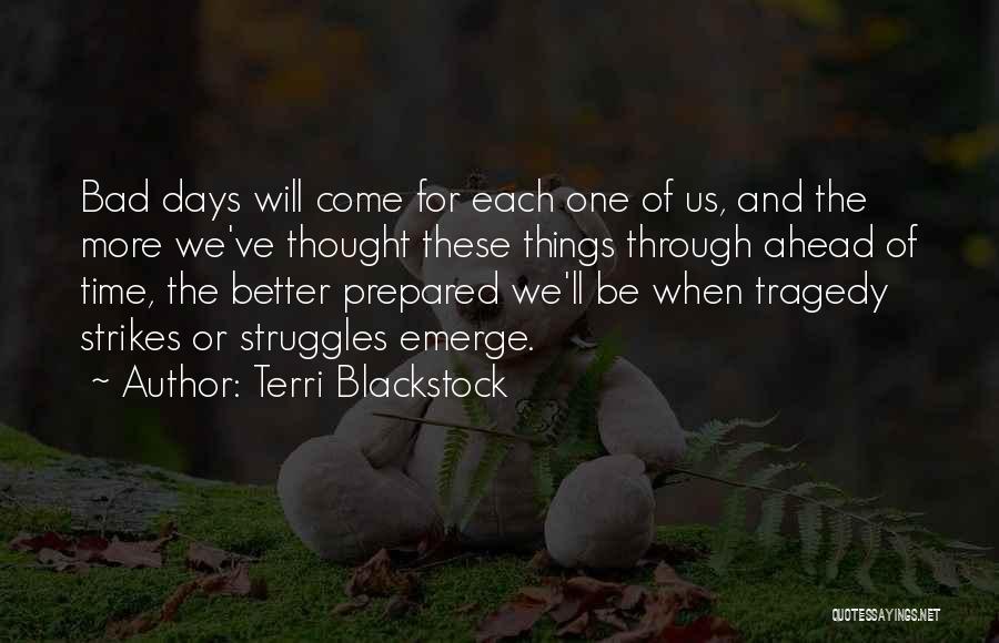 Bad Days Get Better Quotes By Terri Blackstock