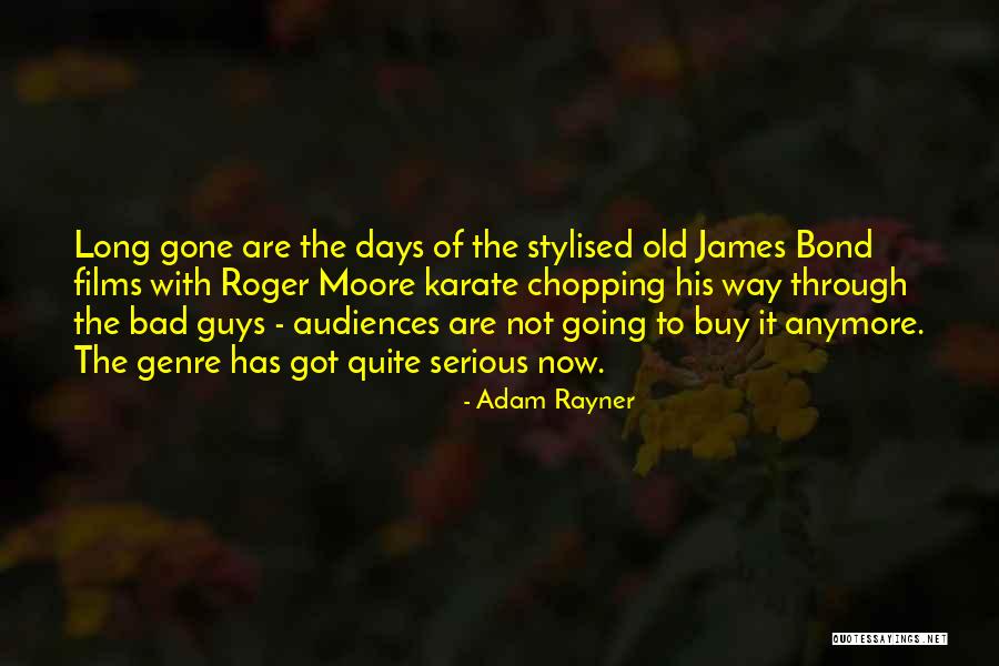 Bad Days Gone Quotes By Adam Rayner