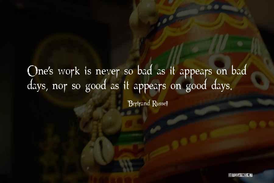 Bad Days Gone Quotes By Bertrand Russell Bad Days Gone Quotes By Bertrand Russell