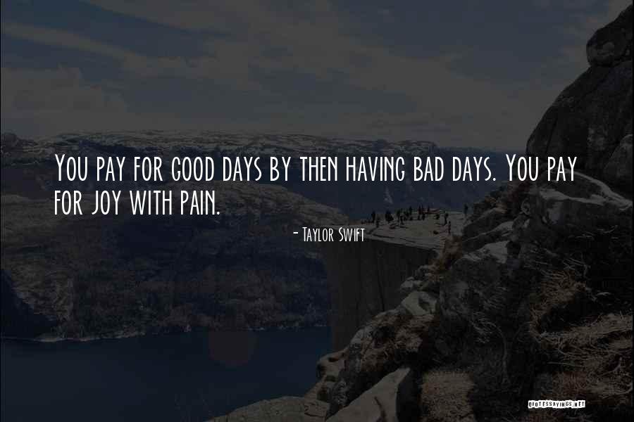 Bad Days Gone Quotes By Taylor Swift