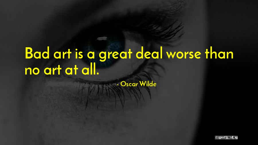Bad Deals Quotes By Oscar Wilde