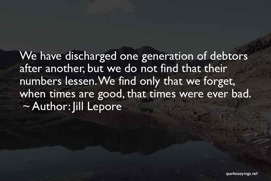 Bad Debtors Quotes By Jill Lepore