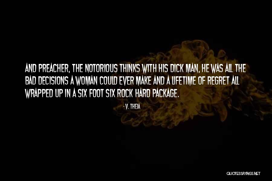 Bad Decisions And Regret Quotes By V. Theia Bad Decisions And Regret Quotes By V. Theia