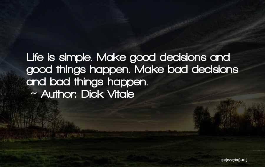 Bad Decisions In Life Quotes By Dick Vitale