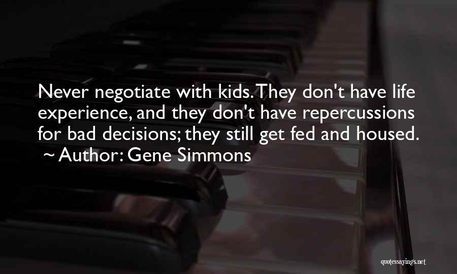 Bad Decisions In Life Quotes By Gene Simmons