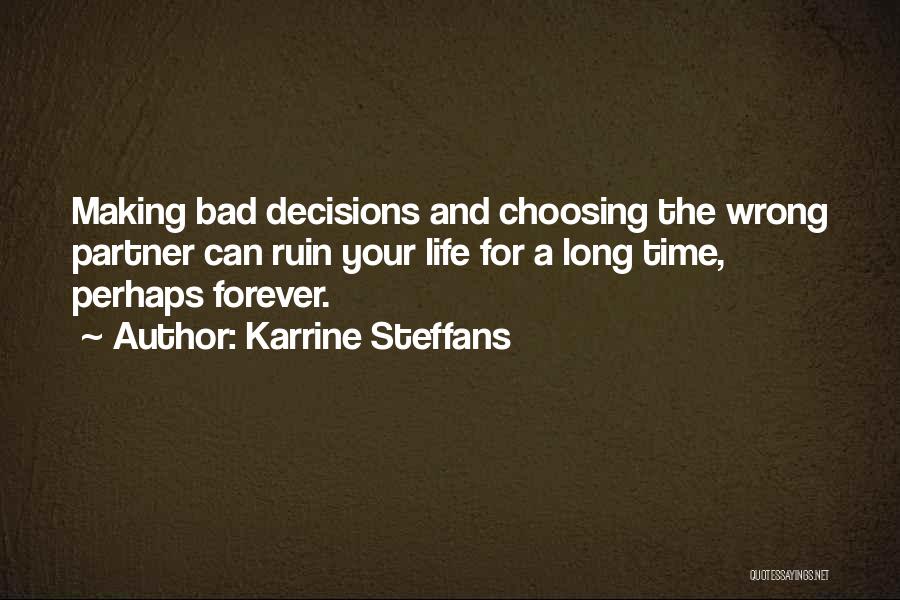 Bad Decisions In Life Quotes By Karrine Steffans