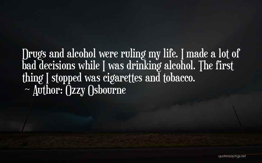 Bad Decisions In Life Quotes By Ozzy Osbourne