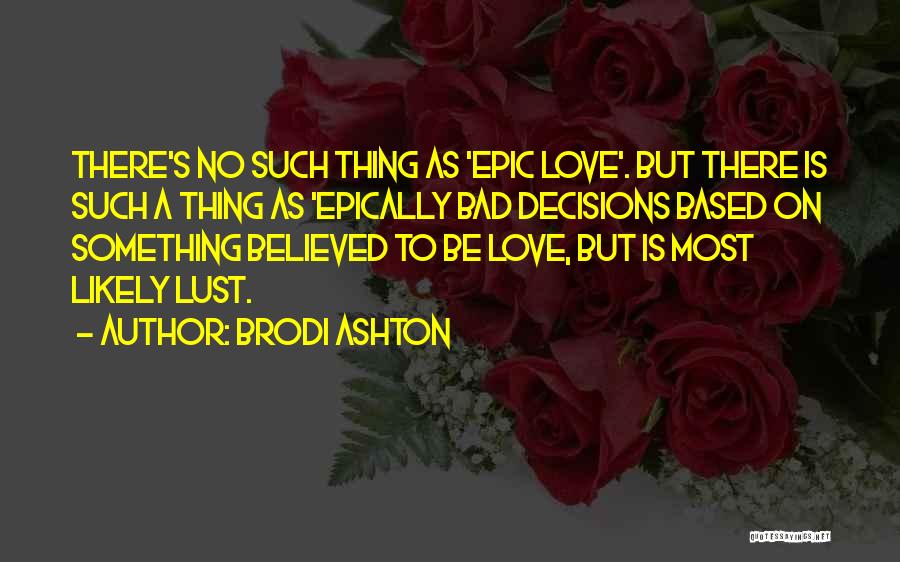 Bad Decisions In Love Quotes By Brodi Ashton