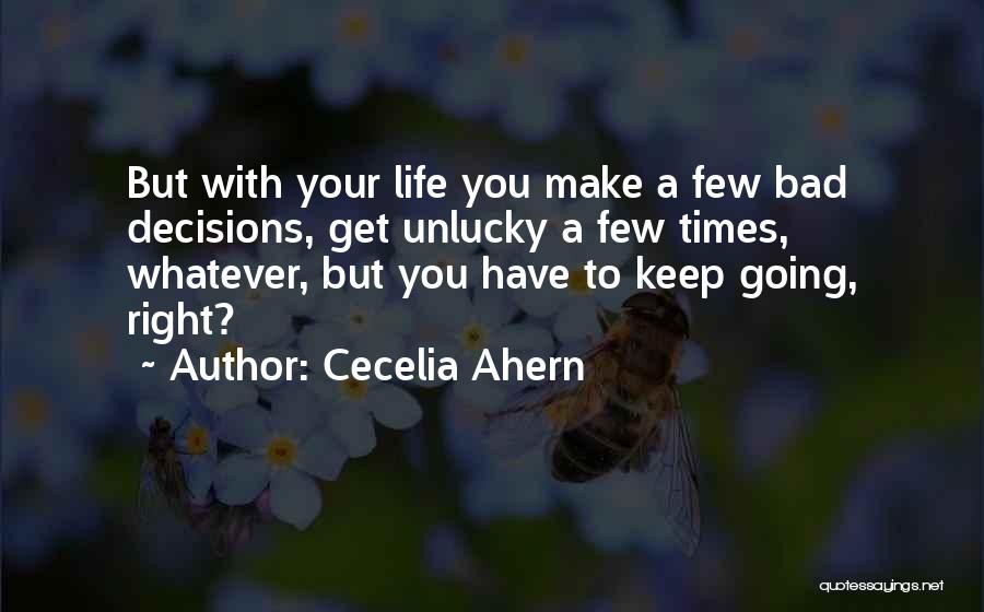 Bad Decisions In Love Quotes By Cecelia Ahern