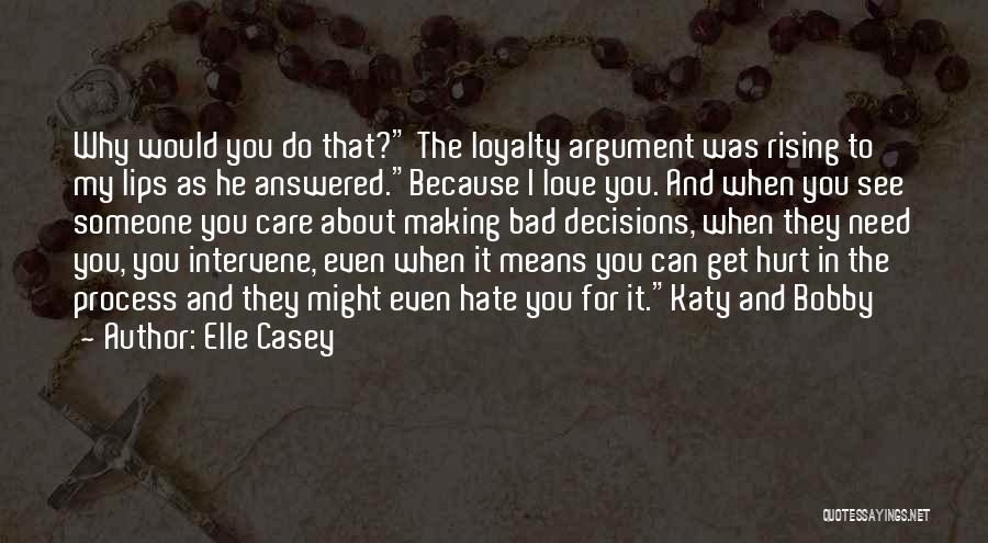 Bad Decisions In Love Quotes By Elle Casey