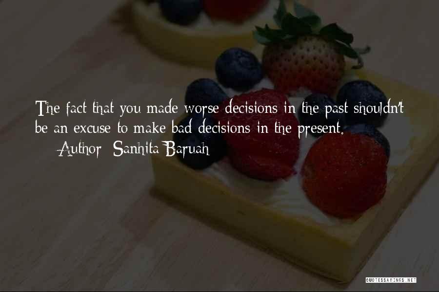 Bad Decisions In Love Quotes By Sanhita Baruah