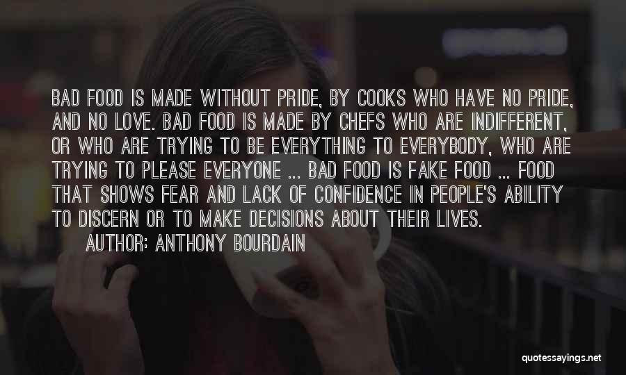 Bad Decisions Made Quotes By Anthony Bourdain