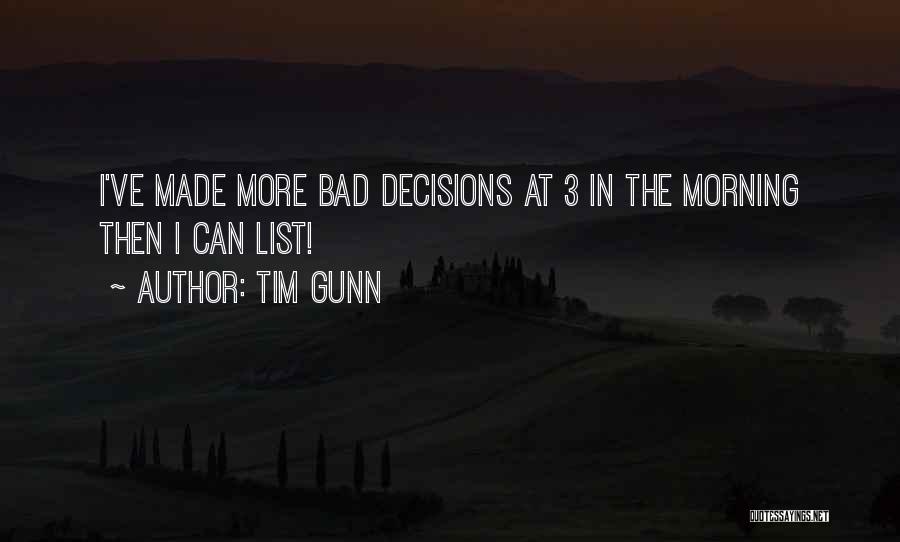 Bad Decisions Made Quotes By Tim Gunn