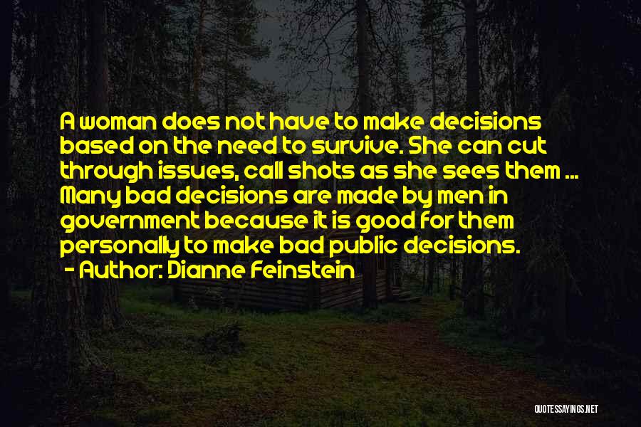 Bad Decisions Quotes By Dianne Feinstein