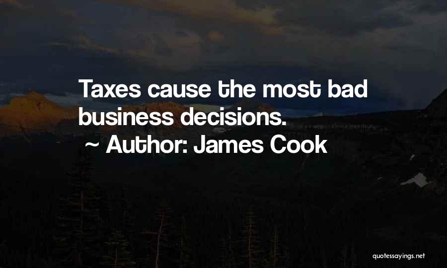 Bad Decisions Quotes By James Cook