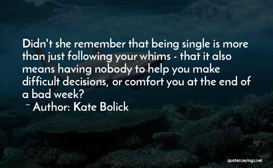 Bad Decisions Quotes By Kate Bolick