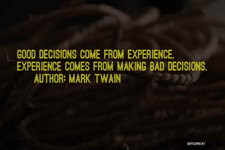 Bad Decisions Quotes By Mark Twain