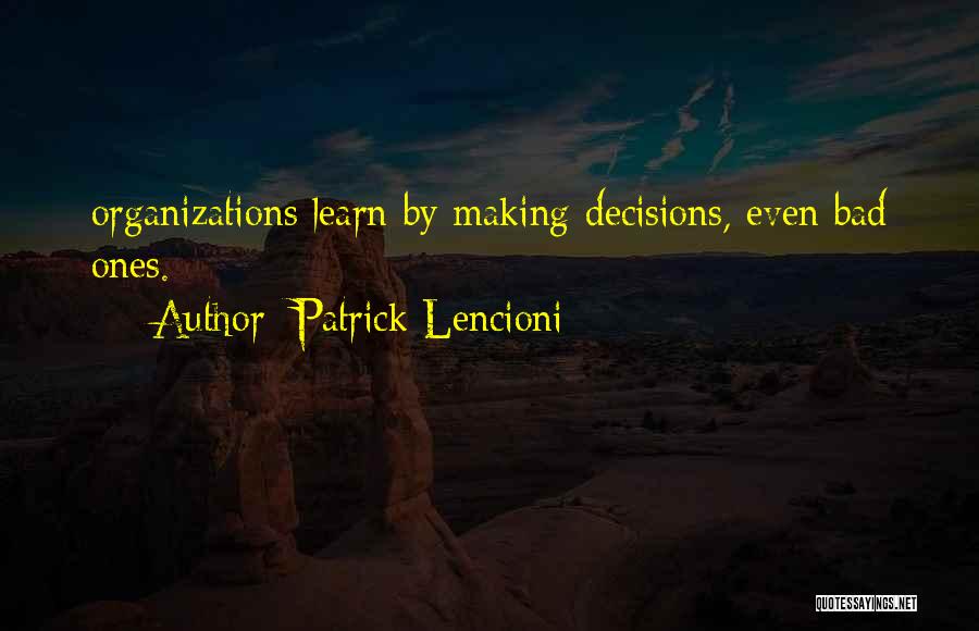 Bad Decisions Quotes By Patrick Lencioni