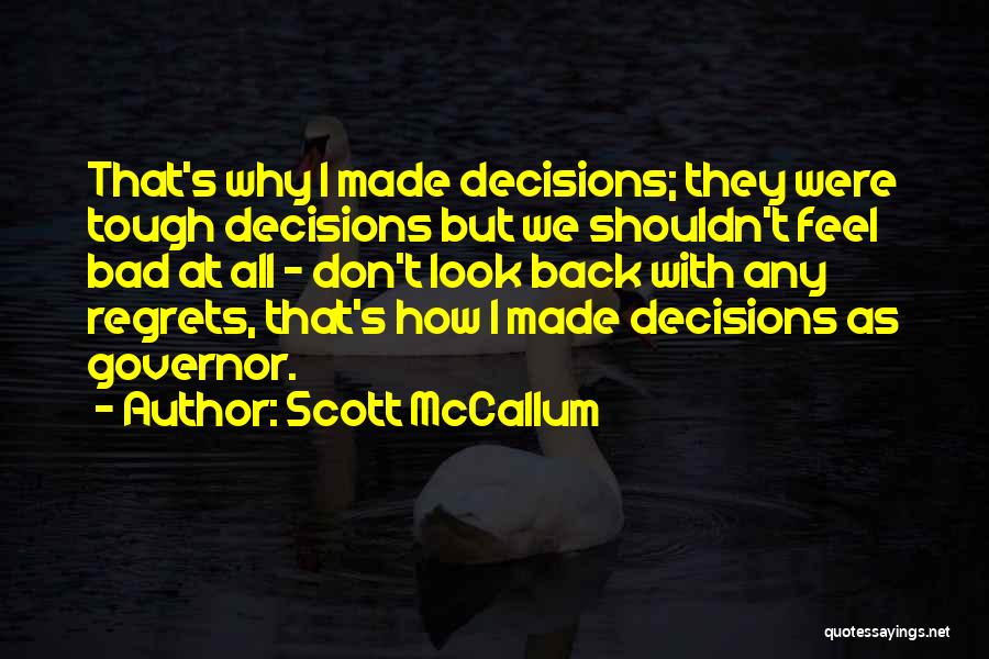 Bad Decisions Quotes By Scott McCallum