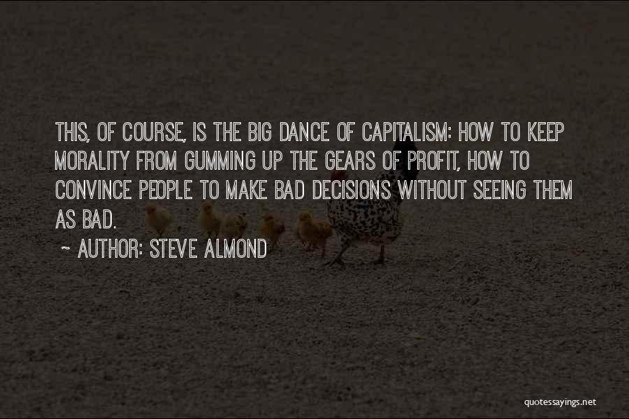 Bad Decisions Quotes By Steve Almond