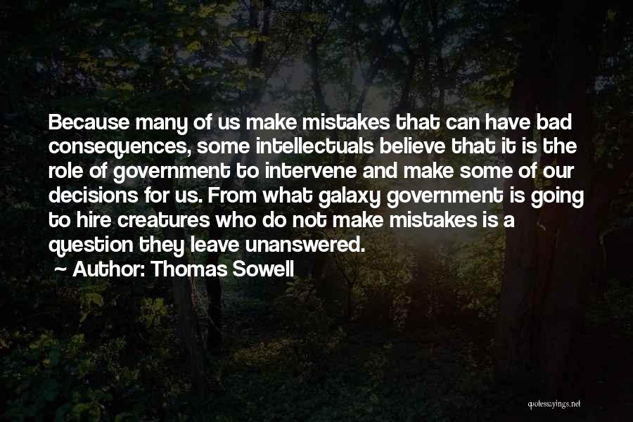 Bad Decisions Quotes By Thomas Sowell